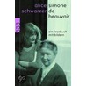 Simone de Beauvoir - Ein Lesebuch mit Bildern door Alice Schwarzer