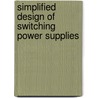 Simplified Design Of Switching Power Supplies by John D. Lenk