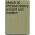 Sketch of Chinese History, Ancient and Modern