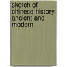Sketch of Chinese History, Ancient and Modern door Karl Friedrich Gützlaff