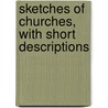 Sketches of Churches, with Short Descriptions door H. E. Relton