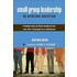 Small Group Leadership As Spiritual Direction