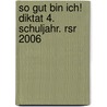 So Gut Bin Ich! Diktat 4. Schuljahr. Rsr 2006 by Unknown