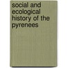 Social And Ecological History Of The Pyrenees door Ismael Vaccaro