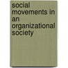 Social Movements in an Organizational Society door Mayer N. Zald