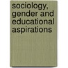 Sociology, Gender and Educational Aspirations door Carol Fuller