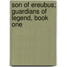 Son Of Ereubus; Guardians Of Legend, Book One door J.S. Chancellor