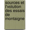 Sources Et L'Volution Des Essais de Montaigne door Pierre Villey