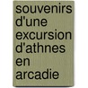 Souvenirs D'Une Excursion D'Athnes En Arcadie door Alexandros Rizos Rankavs