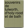 Souvenirs de Lulworth, D'Holy-Rood Et de Bath door Etienne Romain De Sze