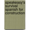 Speakeasy's Survival Spanish for Construction door Myelita Melton