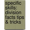 Specific Skills: Division Facts Tips & Tricks door Leland Graham