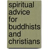 Spiritual Advice For Buddhists And Christians door Hh The Dalai Lama