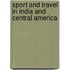 Sport And Travel In India And Central America