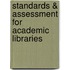 Standards & Assessment For Academic Libraries