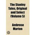 Stanley Tales, Original And Select (Volume 5)