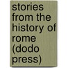 Stories from the History of Rome (Dodo Press) door Emily Beesly