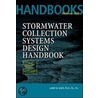 Stormwater Collection Systems Design Handbook by Larry W. Mays