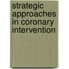 Strategic Approaches in Coronary Intervention door Stephen G. Ellis