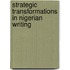 Strategic Transformations in Nigerian Writing