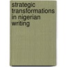 Strategic Transformations in Nigerian Writing door Ato Quayson