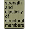 Strength And Elasticity Of Structural Members by R. J. Woods