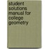 Student Solutions Manual For College Geometry