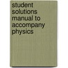 Student Solutions Manual to Accompany Physics door Betty Richardson