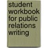 Student Workbook For Public Relations Writing