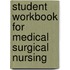 Student Workbook for Medical Surgical Nursing