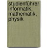 Studienführer Informatik, Mathematik, Physik door Wolfram Wickel