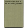Studies in the Acts of the Apostles (Sermons. by John Cynddylan Jones