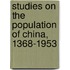 Studies on the Population of China, 1368-1953