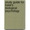 Study Guide For Kalat's Biological Psychology door James W. Kalat