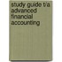 Study Guide T/A Advanced Financial Accounting