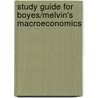 Study Guide for Boyes/Melvin's Macroeconomics by William Boyes