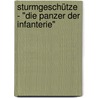 Sturmgeschütze - "Die Panzer der Infanterie" door Franz Kurowski