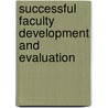 Successful Faculty Development And Evaluation door John P. Murray