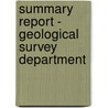 Summary Report - Geological Survey Department door Canada Geological Survey
