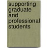 Supporting Graduate and Professional Students by Melanie J. Guentzel