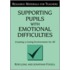 Supporting Pupils with Emotional Difficulties