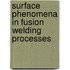 Surface Phenomena in Fusion Welding Processes