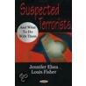 Suspected Terrorists And What To Do With Them by Louis Fisher