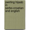 Swirling Hijaab In Serbo-Croatian And English door Nilesh Mistry