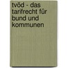 Tvöd - Das Tarifrecht Für Bund Und Kommunen by Unknown
