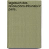 Tagebuch Des Revoluzions-Tribunals in Paris.. door Anonymous Anonymous