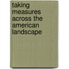 Taking Measures Across the American Landscape door James Corner