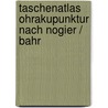 Taschenatlas Ohrakupunktur nach Nogier / Bahr door Beate Strittmatter