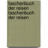 Taschenbuch Der Reisen Taschenbuch Der Reisen door Eberhard August Wilhelm Von Zimmermann