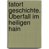 Tatort Geschichte. Überfall im Heiligen Hain door RenéE. Holler